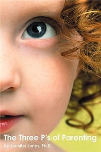 Three P's of Parenting