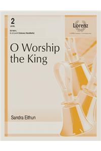 O Worship the King