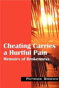 Cheating Carries a Hurtful Pain