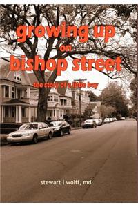 Growing Up on Bishop Street