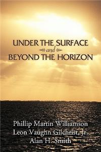 Under the Surface and Beyond the Horizon