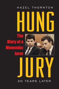 Hung Jury: The Diary of a Menendez Juror