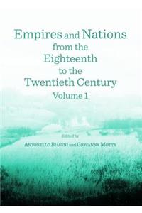 Empires and Nations from the Eighteenth to the Twentieth Century: Volume 1