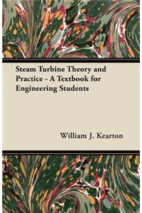 Steam Turbine Theory and Practice - A Textbook for Engineering Students