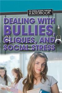 Dealing with Bullies, Cliques, and Social Stress