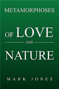 Metamorphoses of Love and Nature