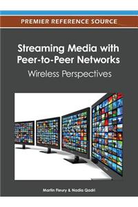Streaming Media with Peer-to-Peer Networks