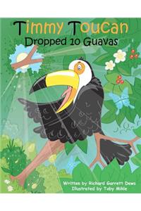 Timmy Toucan Dropped 10 Guavas