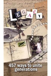 Legacy - 457 Ways to Unite Generations