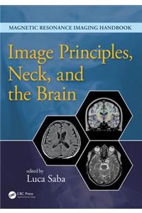 Image Principles, Neck, and the Brain (Magnetic Resonance Imaging Handbook)