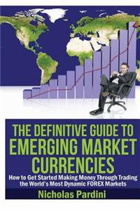 Definitive Guide to Emerging Market Currencies