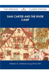 Dan Carter and the River Camp - The Original Classic Edition