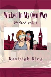 Wicked In My Own Way