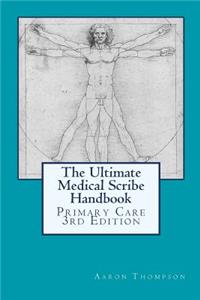 The Ultimate Medical Scribe Handbook