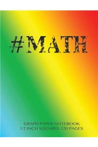 #MATH Graph Paper Notebook 1/2 inch squares 120 pages