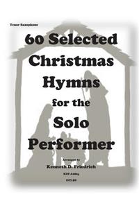60 Selected Christmas Hymns for the Solo Performer-tenor sax version
