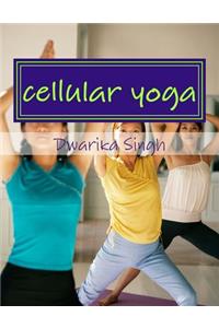 cellular yoga