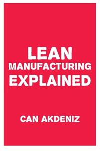 Lean Manufacturing Explained