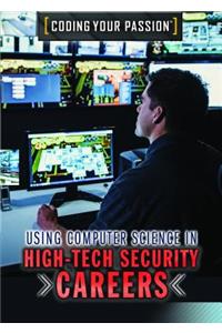 Using Computer Science in High-Tech Security Careers