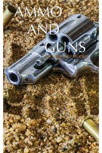 Ammo and Guns Journal (Notebook)