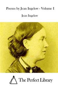 Poems by Jean Ingelow - Volume I