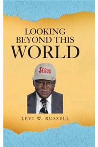 Looking Beyond This World