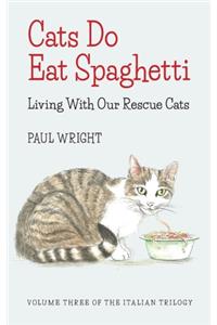 Cats Do Eat Spaghetti
