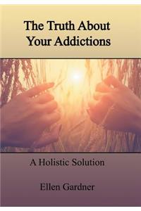 The Truth About Your Addictions
