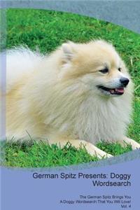 German Spitz Presents: Doggy Wordsearch the German Spitz Brings You a Doggy Wordsearch That You Will Love! Vol. 4: Doggy Wordsearch the German Spitz Brings You a Doggy Wordsearch That You Will Love! Vol. 4