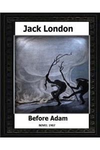 Before Adam (1907) by Jack London A NOVEL