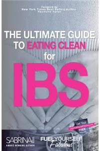 Ultimate Guide To Eating Clean For IBS