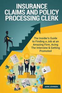 Insurance Claims and Policy Processing Clerk Career (Special Edition)
