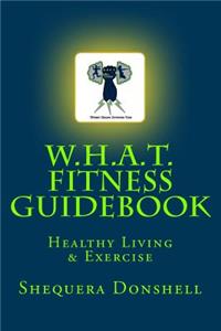 W.H.A.T. Fitness Guidebook