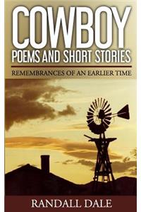 Cowboy Poems and Short Stories: Remembrances of an Earlier Time