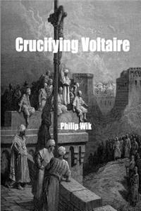 Crucifying Voltaire