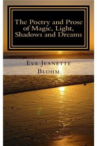 The Poetry and Prose of Magic, Light, Shadows and Dreams