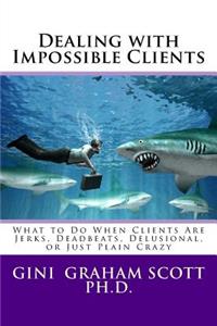 Dealing with Impossible Clients