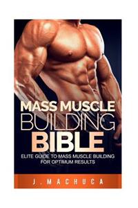 Mass Muscle Building Bible