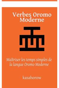 Verbes Oromo Moderne: Maîtriser les temps simples de la langue Oromo Moderne