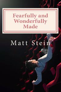 Fearfully and Wonderfully Made