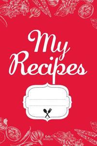 My Recipes: Blank Cookbook for 100 Recipes: Beautiful Recipe Notebook for Hobby & Master Chefs