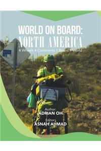 World on Board: North America: 4 Wheels 4 Continents 1 Board 1 World