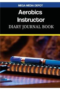 Aerobics Instructor Diary Journal Book