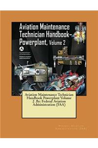 Aviation Maintenance Technician Handbook Powerplant Volume 2 .By