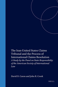 Iran-United States Claims Tribunal and the Process of International Claims Resolution