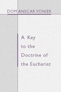 Key to the Doctrine of the Eucharist