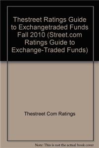 Thestreet Ratings Guide to Exchangetraded Funds Fall 2010