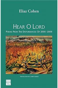 Hear O Lord