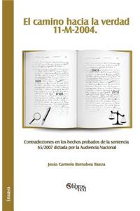 Camino Hacia La Verdad. 11-M-2004. Contradicciones En Los Hechos Probados de la Sentencia 65/2007 Dictada Por La Audiencia Nacional