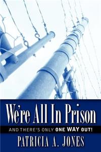 We're All In Prison